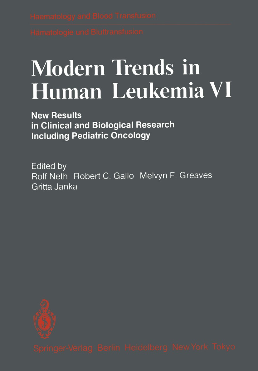 Titlebook: Modern Trends in Human Leukemia VI; New Results in Clini Rolf Neth,Robert C. Gallo,Gritta Janka Conference proceedings 1985 Springer-Verlag Titlebook: Modern Trends in Human Leukemia VI; New Results in Clini Rolf Neth,Robert C. Gallo,Gritta Janka Conference proceedings 1985 Springer-Verlag