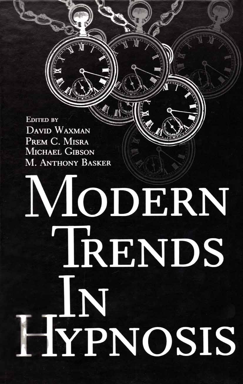 Titlebook: Modern Trends in Hypnosis; David Waxman (Chairman of Scientific Program),Prem Book 1985 Plenum Press, New York 1985 Freud.Therapeut.Traini Titlebook: Modern Trends in Hypnosis; David Waxman (Chairman of Scientific Program),Prem Book 1985 Plenum Press, New York 1985 Freud.Therapeut.Traini