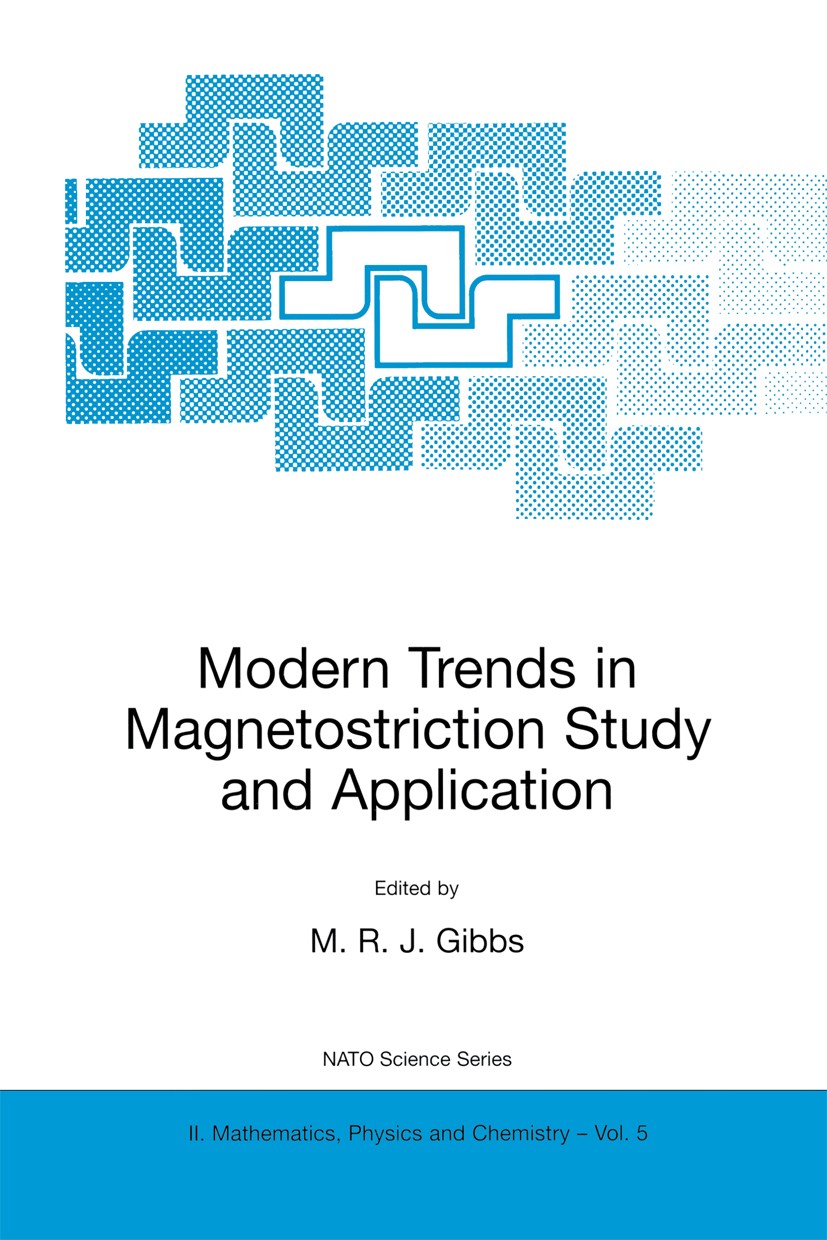 Titlebook: Modern Trends in Magnetostriction Study and Application; M. R. J. Gibbs Book 2001 Springer Science+Business Media Dordrecht 2001 Supercond Titlebook: Modern Trends in Magnetostriction Study and Application; M. R. J. Gibbs Book 2001 Springer Science+Business Media Dordrecht 2001 Supercond