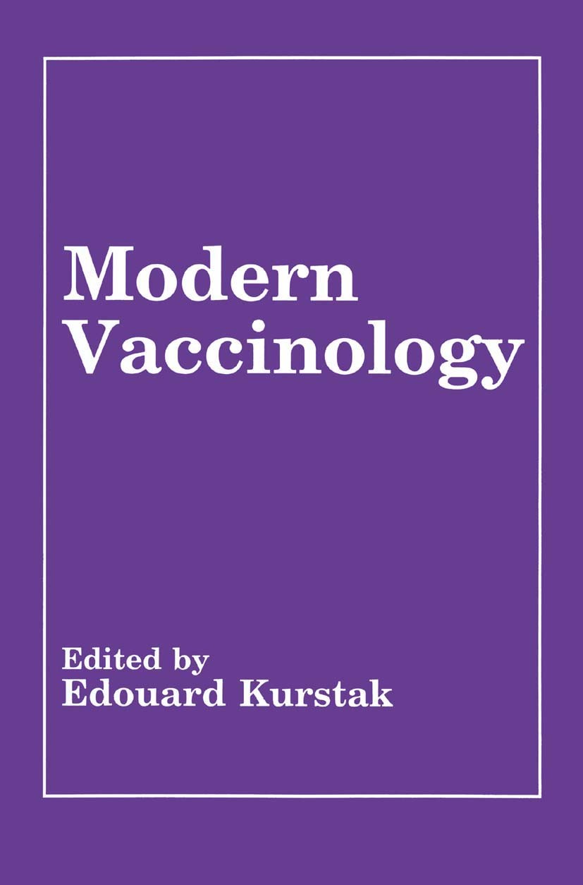 Titlebook: Modern Vaccinology; Edouard Kurstak Book 1994 Springer Science+Business Media New York 1994 AIDS.Antigen.Hepatitis.Virus.infectious.infect Titlebook: Modern Vaccinology; Edouard Kurstak Book 1994 Springer Science+Business Media New York 1994 AIDS.Antigen.Hepatitis.Virus.infectious.infect