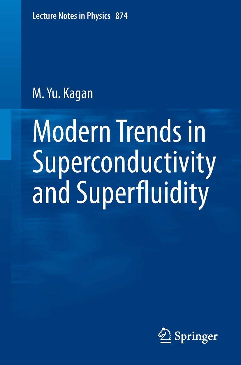 Titlebook: Modern trends in Superconductivity and Superfluidity; M. Yu. Kagan Book 2013 Springer Science+Business Media Dordrecht 2013 BCS-BEC Crosso Titlebook: Modern trends in Superconductivity and Superfluidity; M. Yu. Kagan Book 2013 Springer Science+Business Media Dordrecht 2013 BCS-BEC Crosso