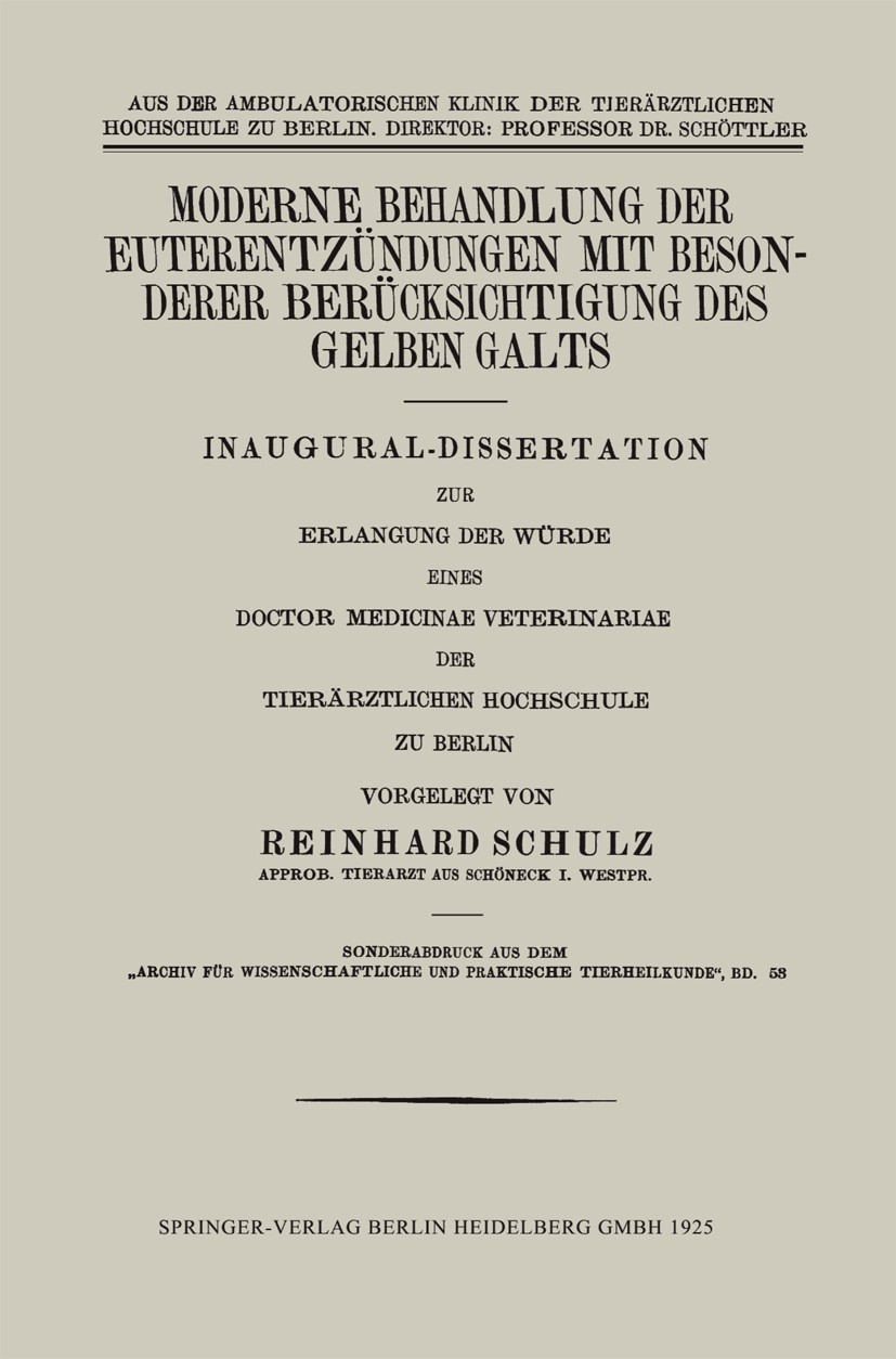 Titlebook: Moderne Behandlung der Euterentzündungen mit Besonderer Berücksichtigung des Gelben Galts; Inaugural-Dissertati Reinhard Schulz Book 1925 S Titlebook: Moderne Behandlung der Euterentzündungen mit Besonderer Berücksichtigung des Gelben Galts; Inaugural-Dissertati Reinhard Schulz Book 1925 S