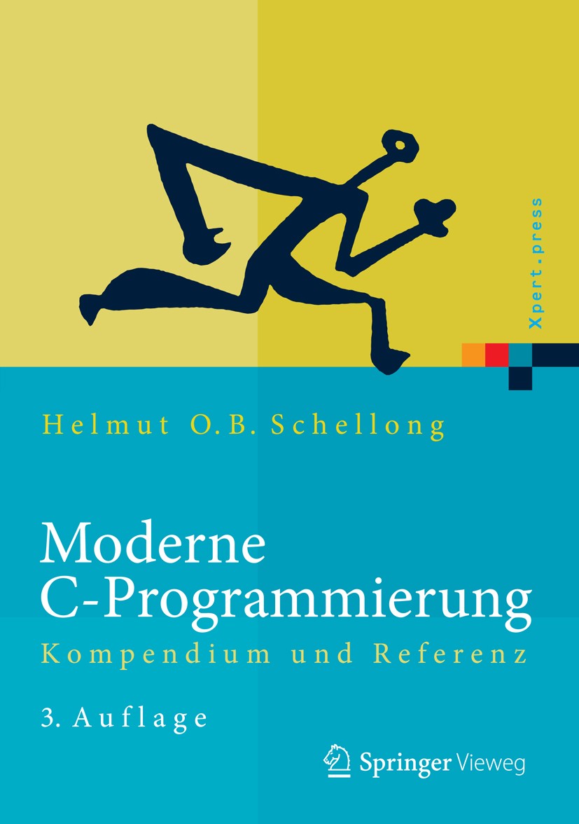 Titlebook: Moderne C-Programmierung; Kompendium und Refer Helmut O.B. Schellong Book 2014Latest edition Springer-Verlag Berlin Heidelberg 2014 ANSI C. Titlebook: Moderne C-Programmierung; Kompendium und Refer Helmut O.B. Schellong Book 2014Latest edition Springer-Verlag Berlin Heidelberg 2014 ANSI C.