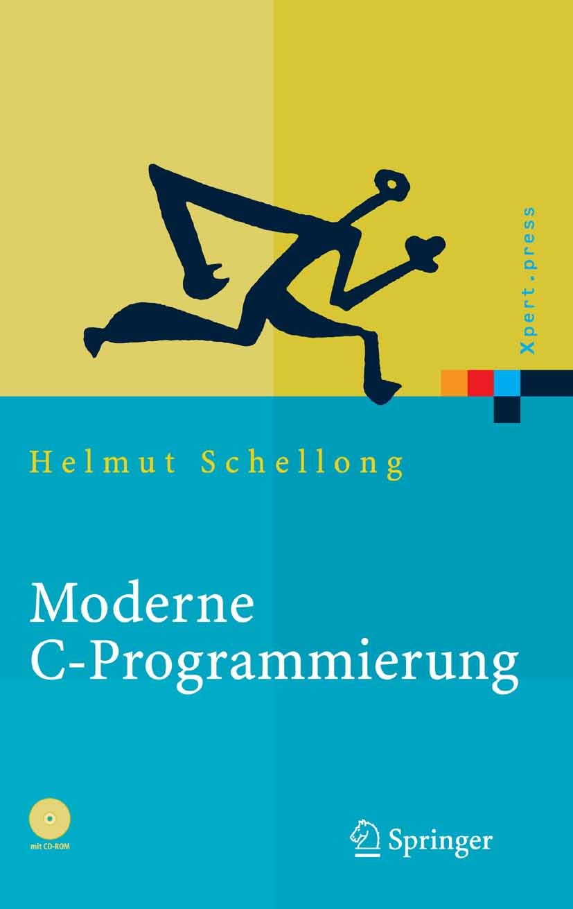 Titlebook: Moderne C-Programmierung; Kompendium und Refer Helmut O.B. Schellong Book 20051st edition Springer-Verlag Berlin Heidelberg 2005 C++.C++-Pr Titlebook: Moderne C-Programmierung; Kompendium und Refer Helmut O.B. Schellong Book 20051st edition Springer-Verlag Berlin Heidelberg 2005 C++.C++-Pr