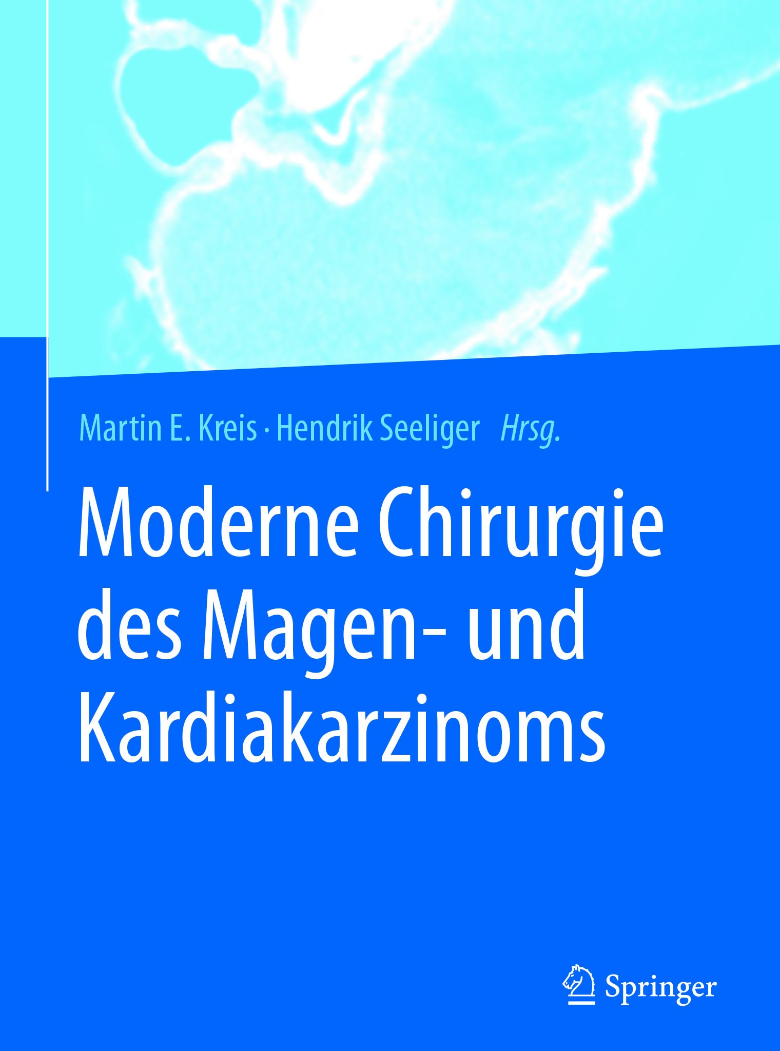 Titlebook: Moderne Chirurgie des Magen- und Kardiakarzinoms; Martin E. Kreis,Hendrik Seeliger Book 2017 Springer-Verlag GmbH Deutschland 2017 Magenkr Titlebook: Moderne Chirurgie des Magen- und Kardiakarzinoms; Martin E. Kreis,Hendrik Seeliger Book 2017 Springer-Verlag GmbH Deutschland 2017 Magenkr