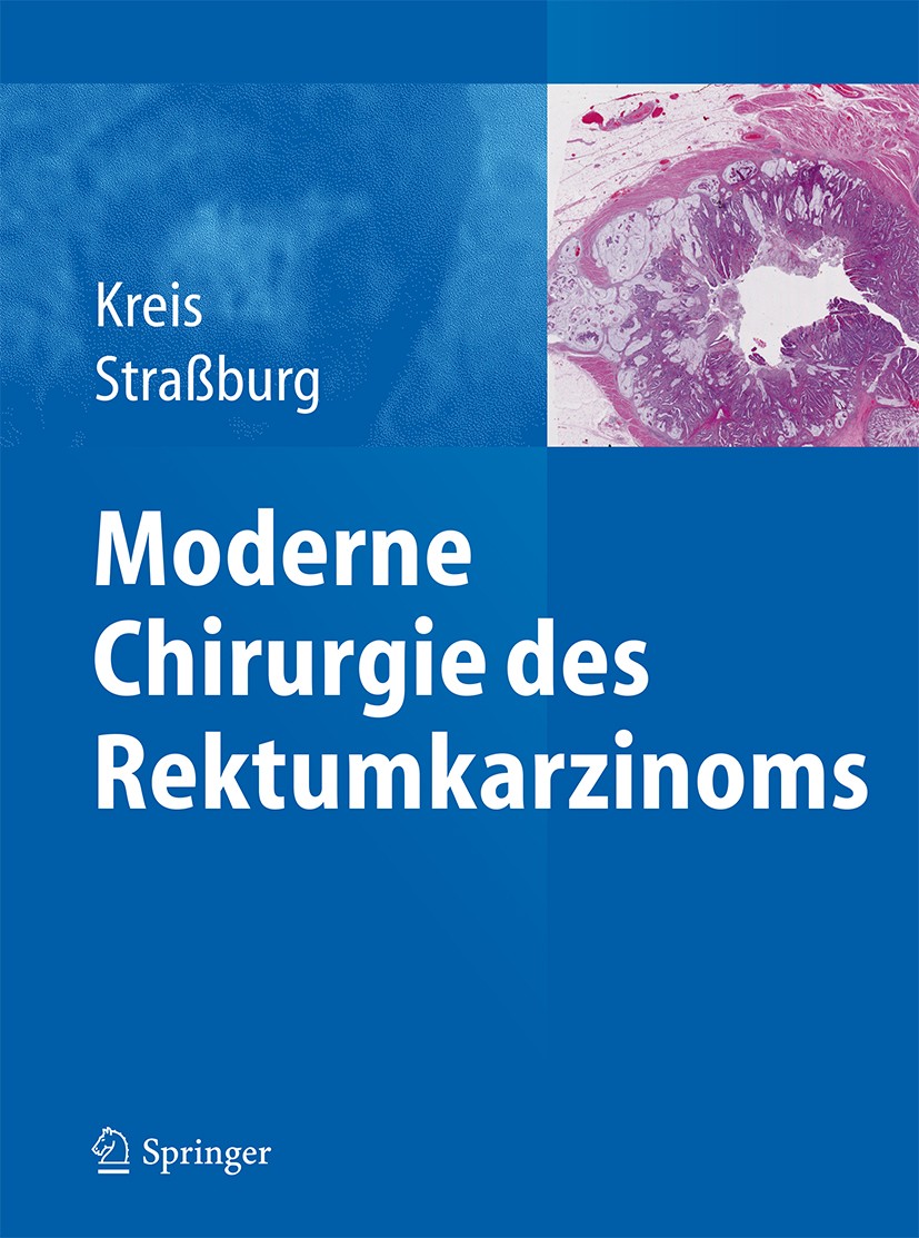 Titlebook: Moderne Chirurgie des Rektumkarzinoms; Martin E. Kreis,Joachim Straßburg Book 2015 Springer-Verlag Berlin Heidelberg 2015 Rektumchirurgie. Titlebook: Moderne Chirurgie des Rektumkarzinoms; Martin E. Kreis,Joachim Straßburg Book 2015 Springer-Verlag Berlin Heidelberg 2015 Rektumchirurgie.