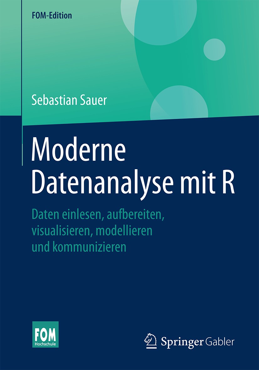 Titlebook: Moderne Datenanalyse mit R; Daten einlesen, aufb Sebastian Sauer Book 2019 Springer Fachmedien Wiesbaden GmbH, ein Teil von Springer Nature Titlebook: Moderne Datenanalyse mit R; Daten einlesen, aufb Sebastian Sauer Book 2019 Springer Fachmedien Wiesbaden GmbH, ein Teil von Springer Nature