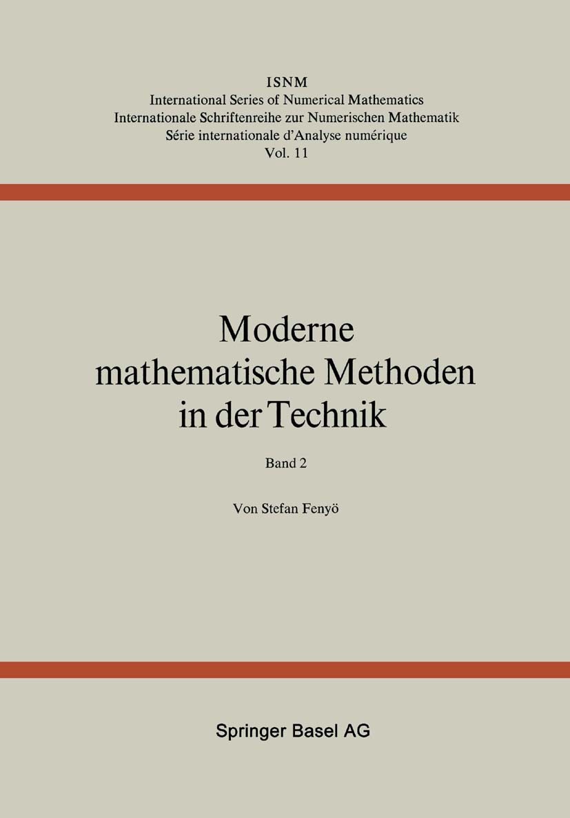 Titlebook: Moderne Mathematische Methoden in der Technik; Band 2 Stefan Fenyö Book 1971 Springer Basel AG 1971 Band.Mathematik.mathematische Methode.m Titlebook: Moderne Mathematische Methoden in der Technik; Band 2 Stefan Fenyö Book 1971 Springer Basel AG 1971 Band.Mathematik.mathematische Methode.m