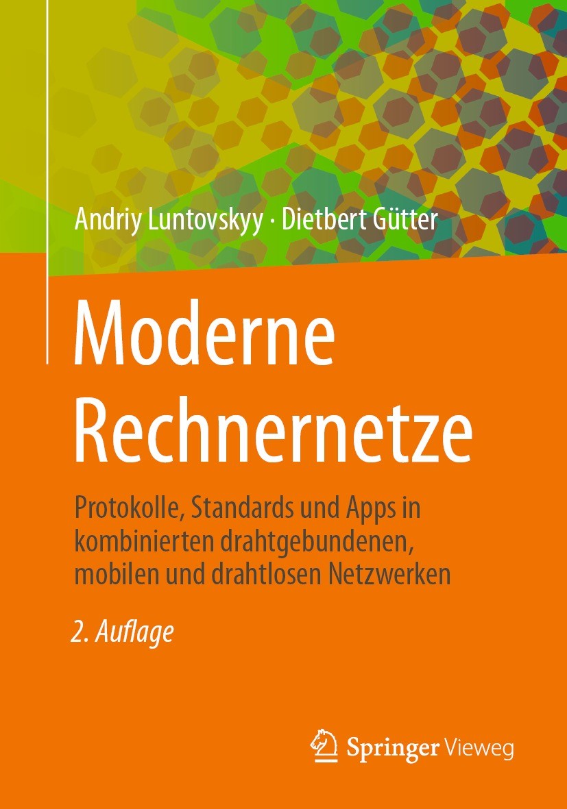 Titlebook: Moderne Rechnernetze; Protokolle, Standard Andriy Luntovskyy,Dietbert Gütter Textbook 2023Latest edition Springer Fachmedien Wiesbaden GmbH Titlebook: Moderne Rechnernetze; Protokolle, Standard Andriy Luntovskyy,Dietbert Gütter Textbook 2023Latest edition Springer Fachmedien Wiesbaden GmbH