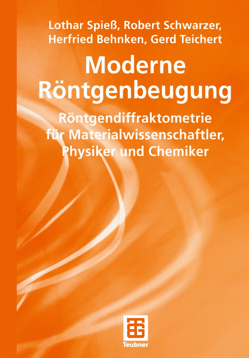 Titlebook: Moderne Röntgenbeugung; Röntgendiffraktometr Lothar Spieß,Robert Schwarzer,Gerd Teichert Textbook 20051st edition Springer Fachmedien Wiesb Titlebook: Moderne Röntgenbeugung; Röntgendiffraktometr Lothar Spieß,Robert Schwarzer,Gerd Teichert Textbook 20051st edition Springer Fachmedien Wiesb