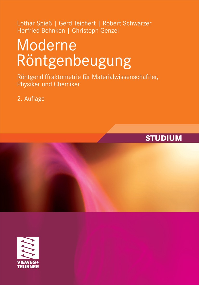 Titlebook: Moderne Röntgenbeugung; Röntgendiffraktometr Lothar Spieß,Gerd Teichert,Christoph Genzel Textbook 20092nd edition Vieweg+Teubner Verlag | S Titlebook: Moderne Röntgenbeugung; Röntgendiffraktometr Lothar Spieß,Gerd Teichert,Christoph Genzel Textbook 20092nd edition Vieweg+Teubner Verlag | S