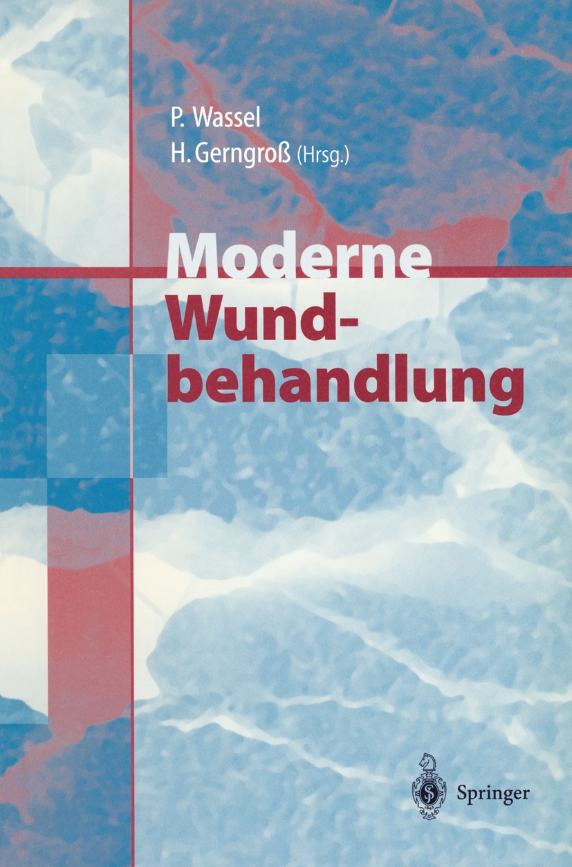 Titlebook: Moderne Wundbehandlung; Peter Wassel,Heinz Gerngross Conference proceedings 1998 Springer-Verlag Berlin Heidelberg 1998 Chirurgie.Dekubitu Titlebook: Moderne Wundbehandlung; Peter Wassel,Heinz Gerngross Conference proceedings 1998 Springer-Verlag Berlin Heidelberg 1998 Chirurgie.Dekubitu