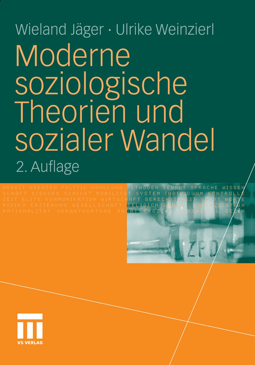 Titlebook: Moderne soziologische Theorien und sozialer Wandel; Wieland Jäger,Ulrike Weinzierl Book 2011Latest edition VS Verlag für Sozialwissenschaf Titlebook: Moderne soziologische Theorien und sozialer Wandel; Wieland Jäger,Ulrike Weinzierl Book 2011Latest edition VS Verlag für Sozialwissenschaf