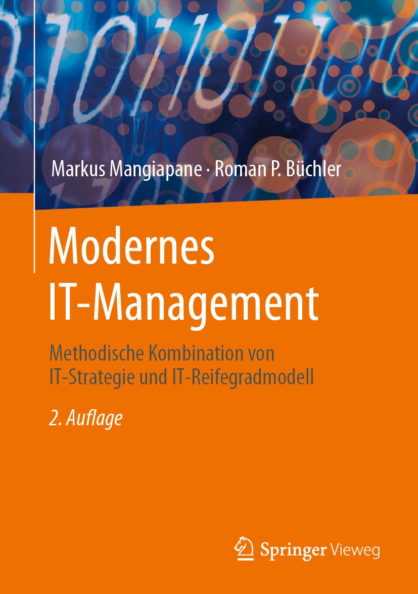 Titlebook: Modernes IT-Management; Methodische Kombinat Markus Mangiapane,Roman P. Büchler Book 2024Latest edition Der/die Herausgeber bzw. der/die Au Titlebook: Modernes IT-Management; Methodische Kombinat Markus Mangiapane,Roman P. Büchler Book 2024Latest edition Der/die Herausgeber bzw. der/die Au