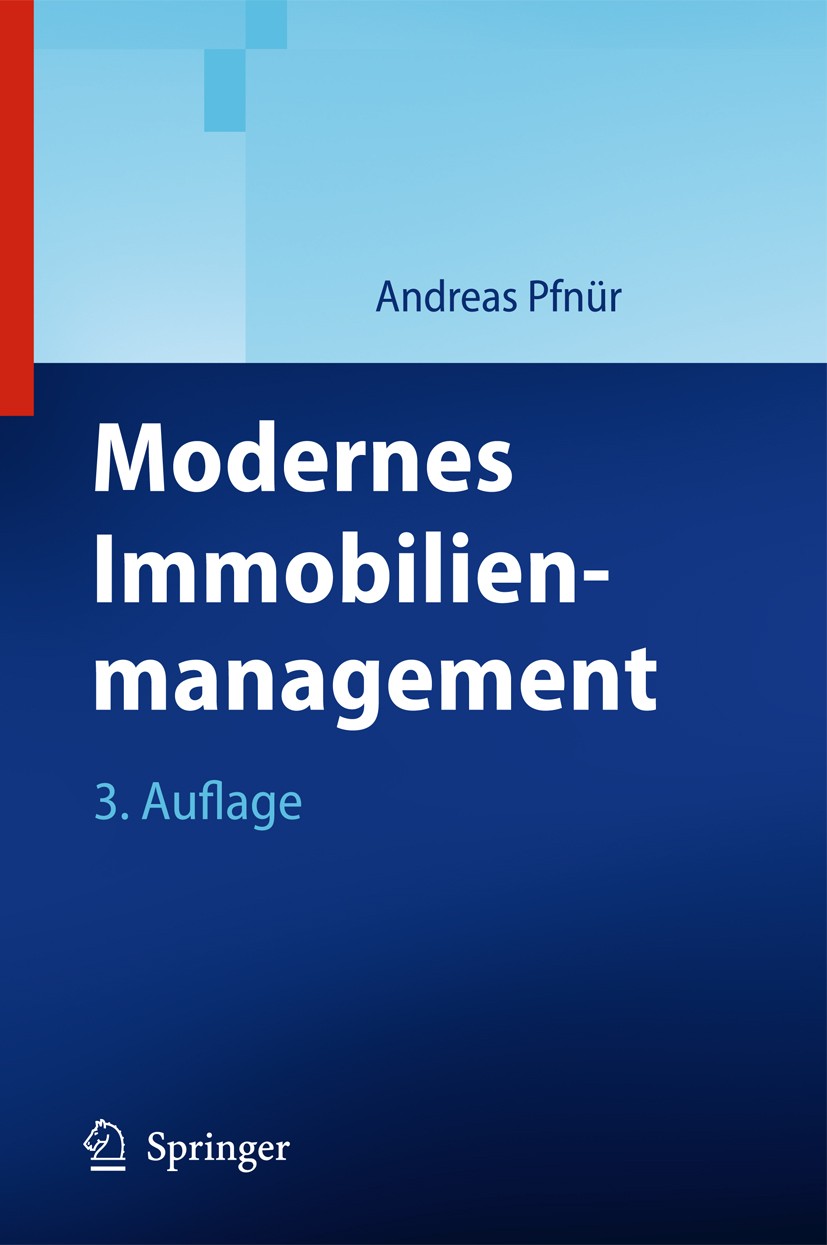 Titlebook: Modernes Immobilienmanagement; Immobilieninvestment Andreas Pfnür Book 2011Latest edition Springer-Verlag Berlin Heidelberg 2011 Corporate Titlebook: Modernes Immobilienmanagement; Immobilieninvestment Andreas Pfnür Book 2011Latest edition Springer-Verlag Berlin Heidelberg 2011 Corporate