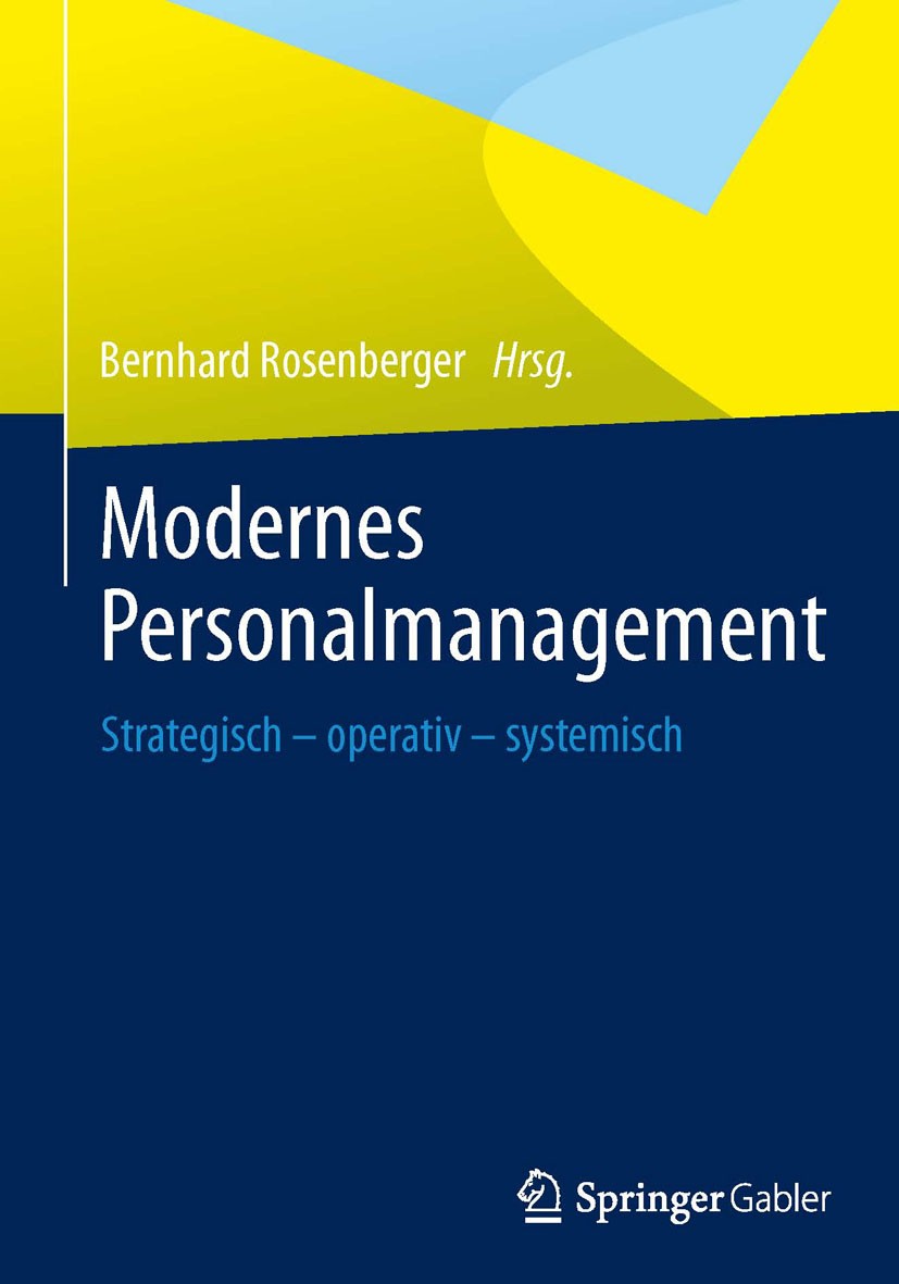 Titlebook: Modernes Personalmanagement; Strategisch – operat Bernhard Rosenberger Book 20141st edition Springer Fachmedien Wiesbaden 2014 Outplacement Titlebook: Modernes Personalmanagement; Strategisch – operat Bernhard Rosenberger Book 20141st edition Springer Fachmedien Wiesbaden 2014 Outplacement