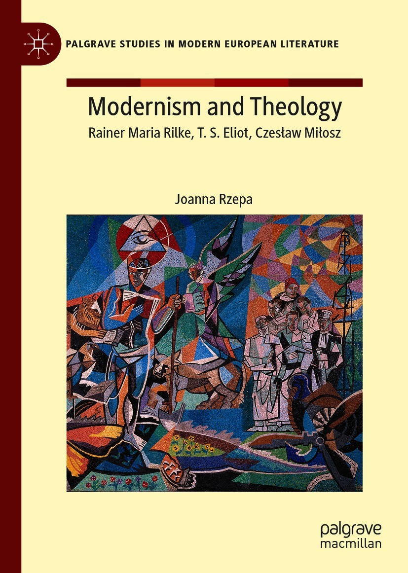 Titlebook: Modernism and Theology; Rainer Maria Rilke, Joanna Rzepa Book 2021 The Editor(s) (if applicable) and The Author(s), under exclusive licens Titlebook: Modernism and Theology; Rainer Maria Rilke, Joanna Rzepa Book 2021 The Editor(s) (if applicable) and The Author(s), under exclusive licens