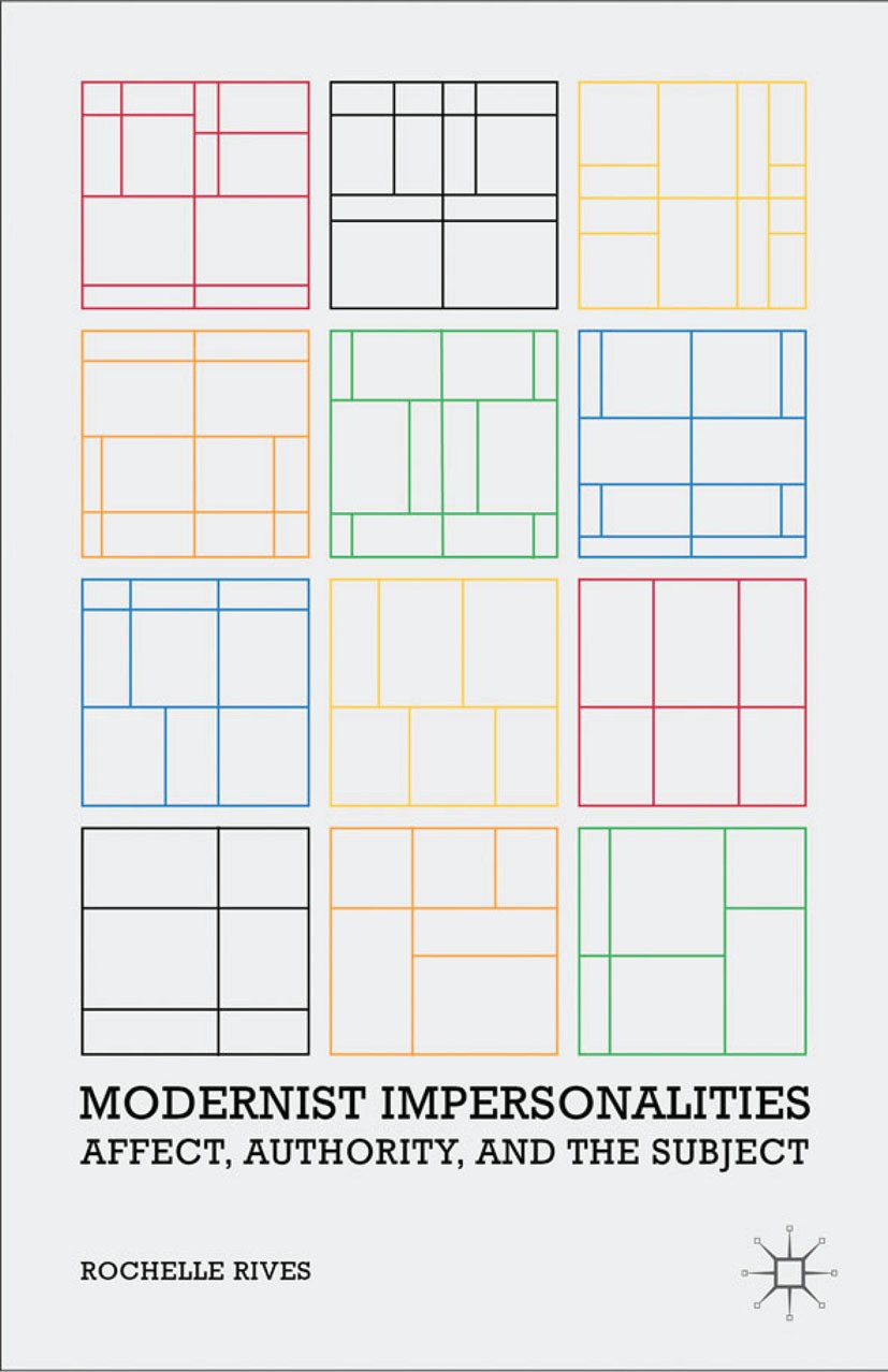 Titlebook: Modernist Impersonalities; Affect, Authority, a Rochelle Rives Book 2012 Rochelle Rives 2012 America.David Herbert Lawrence.Great Britain.M Titlebook: Modernist Impersonalities; Affect, Authority, a Rochelle Rives Book 2012 Rochelle Rives 2012 America.David Herbert Lawrence.Great Britain.M