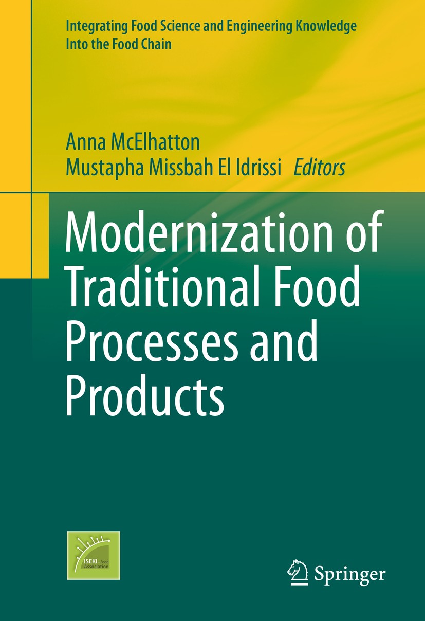 Titlebook: Modernization of Traditional Food Processes and Products; Anna McElhatton,Mustapha Missbah El Idrissi Book 2016 Springer Science+Business Titlebook: Modernization of Traditional Food Processes and Products; Anna McElhatton,Mustapha Missbah El Idrissi Book 2016 Springer Science+Business