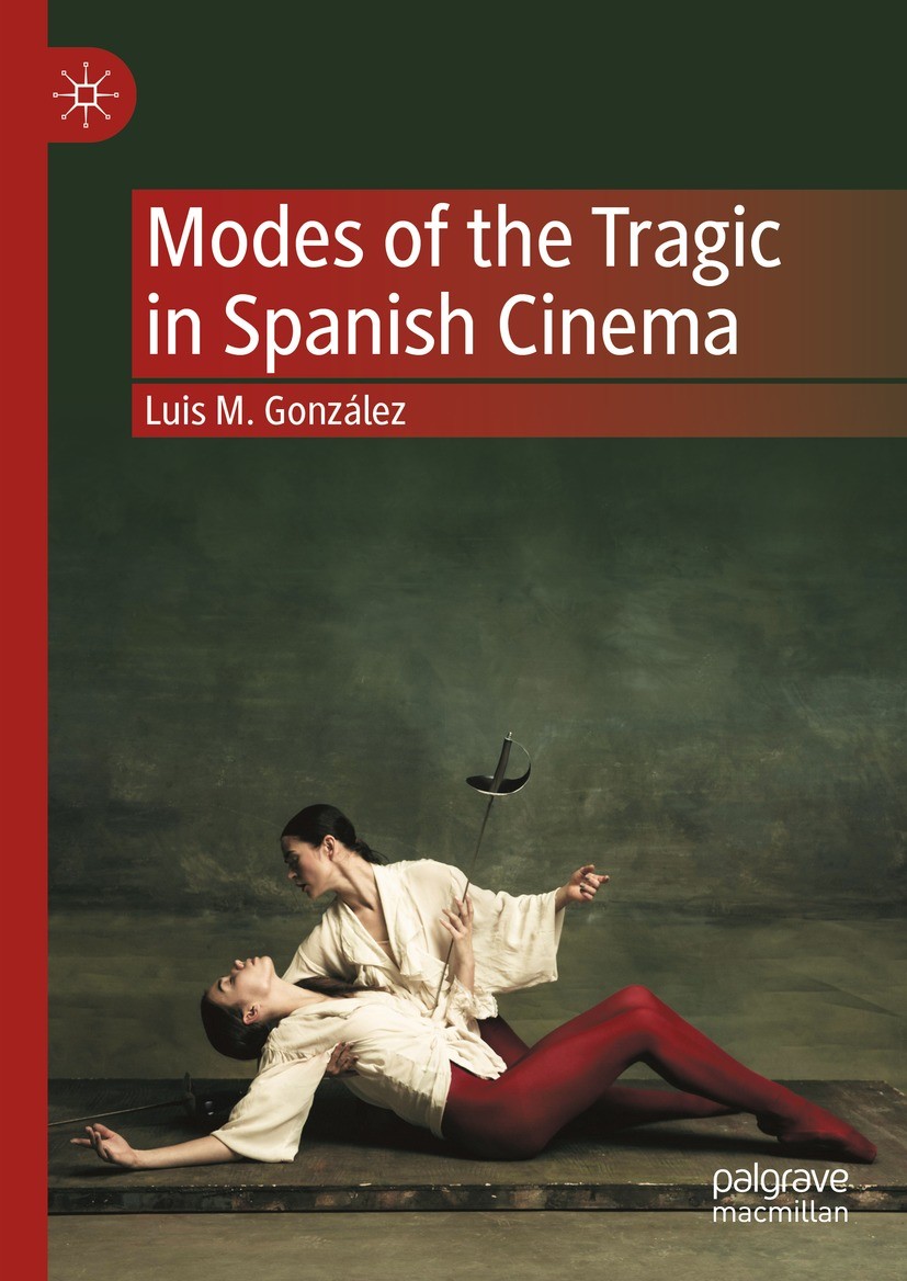 Titlebook: Modes of the Tragic in Spanish Cinema; Luis M. González Book 2023 The Editor(s) (if applicable) and The Author(s), under exclusive license Titlebook: Modes of the Tragic in Spanish Cinema; Luis M. González Book 2023 The Editor(s) (if applicable) and The Author(s), under exclusive license