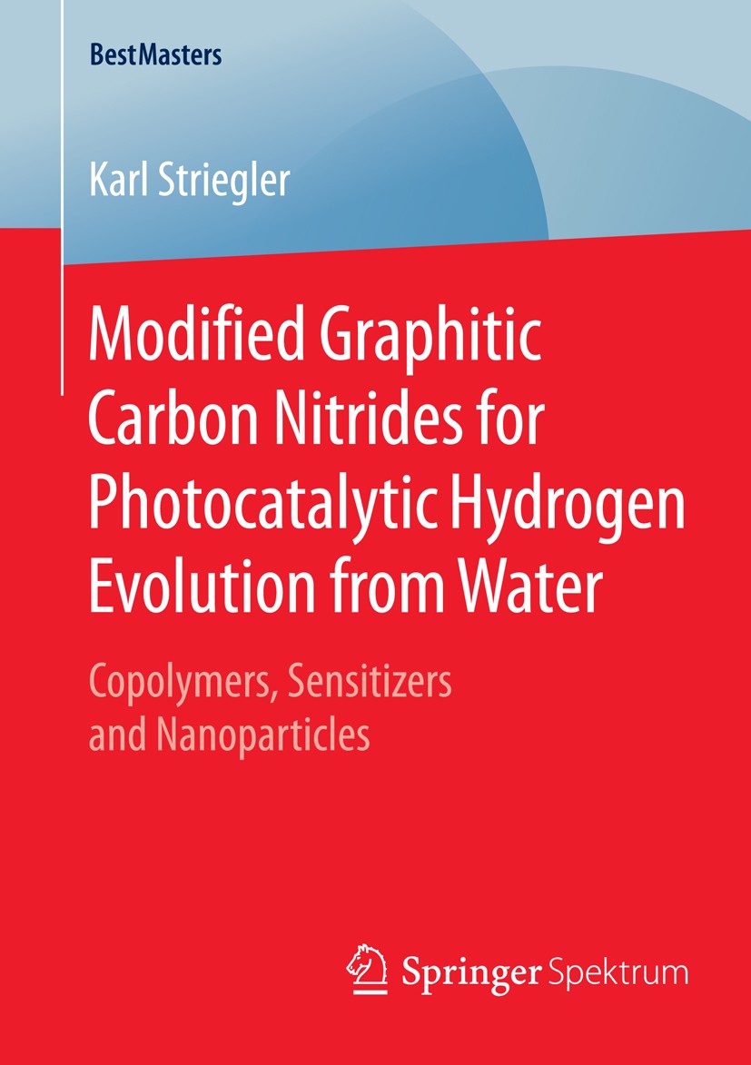 Titlebook: Modified Graphitic Carbon Nitrides for Photocatalytic Hydrogen Evolution from Water; Copolymers, Sensitiz Karl Striegler Book 2015 Springer Titlebook: Modified Graphitic Carbon Nitrides for Photocatalytic Hydrogen Evolution from Water; Copolymers, Sensitiz Karl Striegler Book 2015 Springer