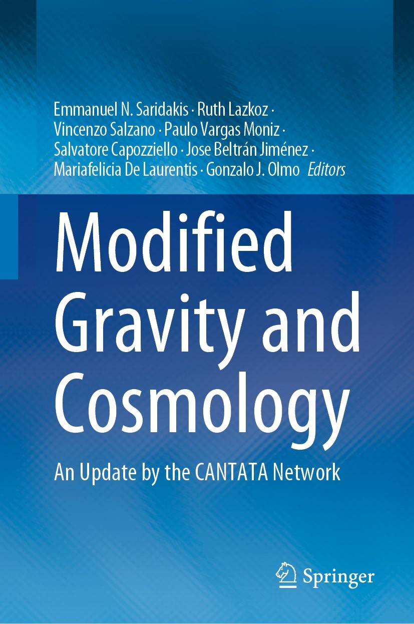 Titlebook: Modified Gravity and Cosmology; An Update by the CAN Emmanuel N. Saridakis,Ruth Lazkoz,Gonzalo J. Olmo Book 2021 The Editor(s) (if applicab Titlebook: Modified Gravity and Cosmology; An Update by the CAN Emmanuel N. Saridakis,Ruth Lazkoz,Gonzalo J. Olmo Book 2021 The Editor(s) (if applicab