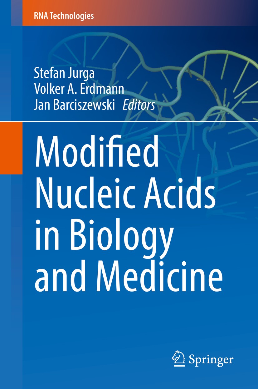 Titlebook: Modified Nucleic Acids in Biology and Medicine; Stefan Jurga,Volker A. Erdmann (Deceased),Jan Barc Book 2016 Springer International Publis Titlebook: Modified Nucleic Acids in Biology and Medicine; Stefan Jurga,Volker A. Erdmann (Deceased),Jan Barc Book 2016 Springer International Publis