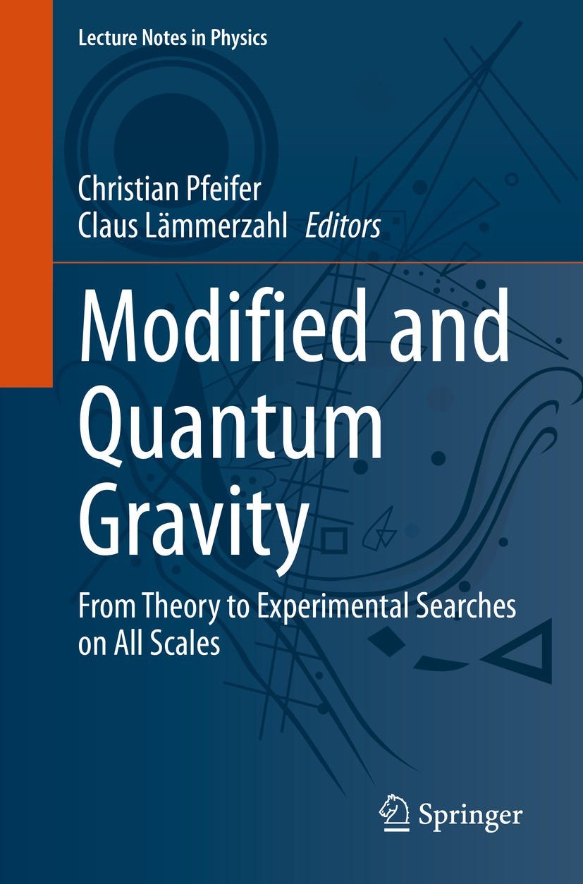 Titlebook: Modified and Quantum Gravity; From Theory to Exper Christian Pfeifer,Claus Lämmerzahl Book 2023 The Editor(s) (if applicable) and The Autho Titlebook: Modified and Quantum Gravity; From Theory to Exper Christian Pfeifer,Claus Lämmerzahl Book 2023 The Editor(s) (if applicable) and The Autho