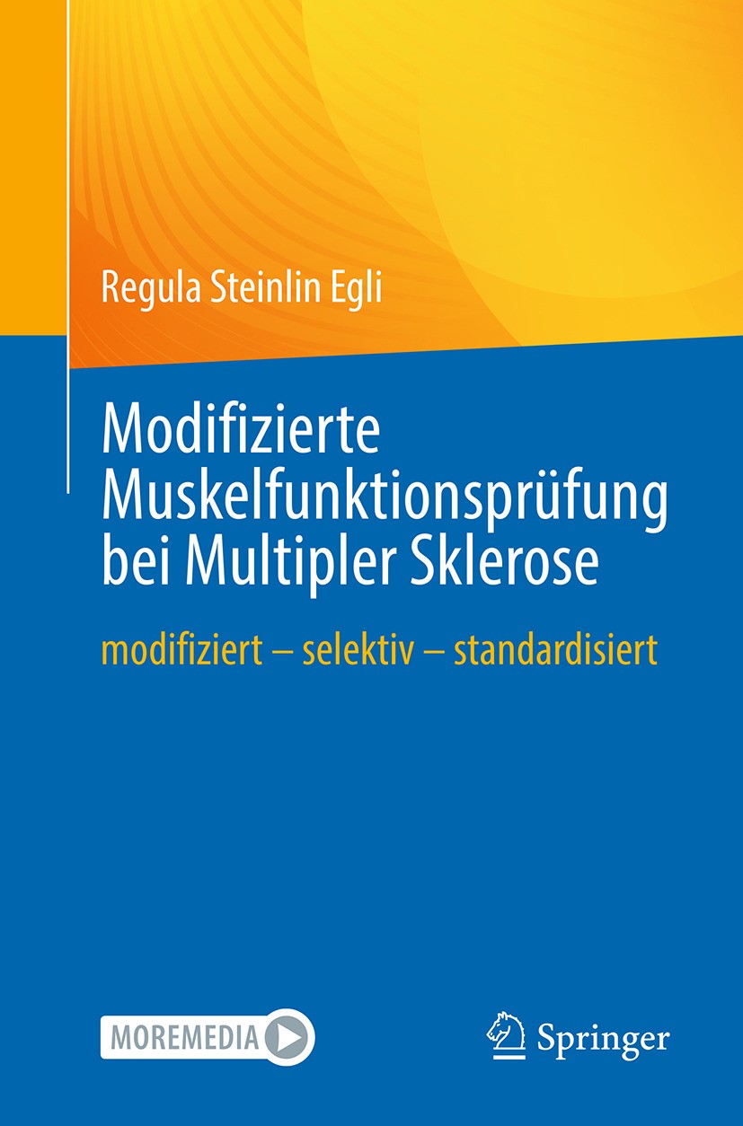 Titlebook: Modifizierte Muskelfunktionsprüfung bei Multipler Sklerose ; modifiziert – selekt Regula Steinlin Egli Book 2024 Der/die Herausgeber bzw. d Titlebook: Modifizierte Muskelfunktionsprüfung bei Multipler Sklerose ; modifiziert – selekt Regula Steinlin Egli Book 2024 Der/die Herausgeber bzw. d