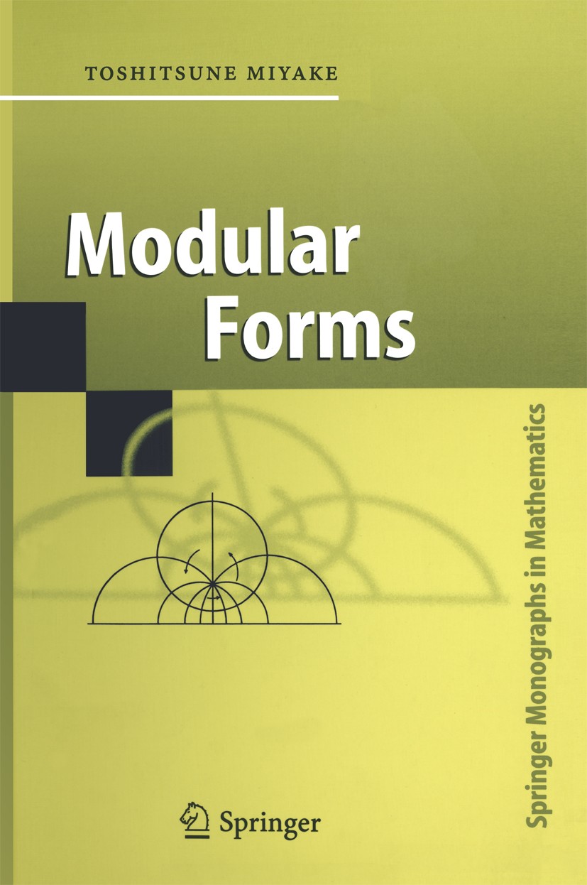 Titlebook: Modular Forms; Toshitsune Miyake Book 1989 Springer-Verlag Berlin Heidelberg 1989 Eichler-Selberg trace formula.Eisenstein series.Hecke op Titlebook: Modular Forms; Toshitsune Miyake Book 1989 Springer-Verlag Berlin Heidelberg 1989 Eichler-Selberg trace formula.Eisenstein series.Hecke op