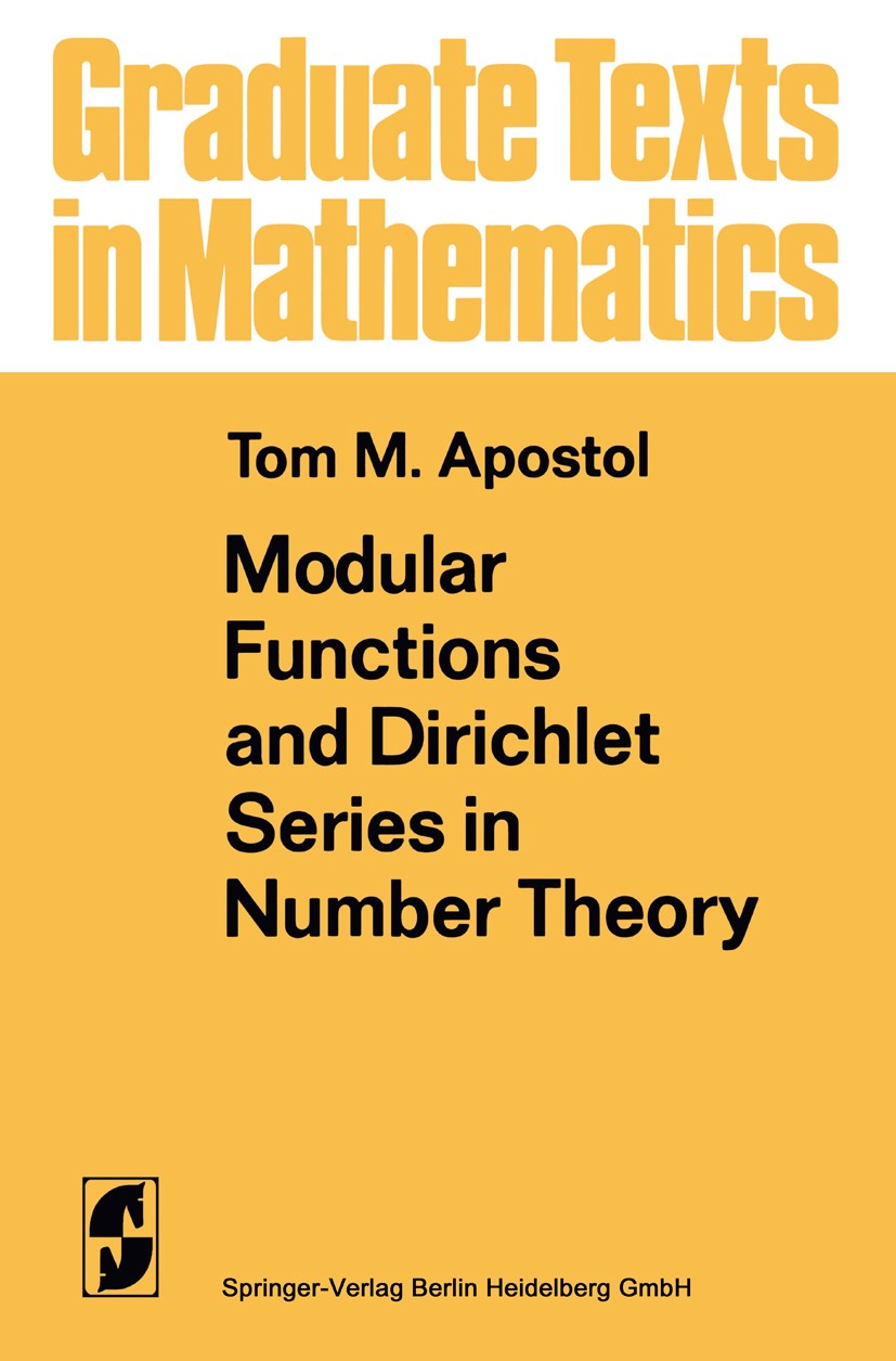 Titlebook: Modular Functions and Dirichlet Series in Number Theory; Tom M. Apostol Textbook 19761st edition Springer Science+Business Media New York Titlebook: Modular Functions and Dirichlet Series in Number Theory; Tom M. Apostol Textbook 19761st edition Springer Science+Business Media New York