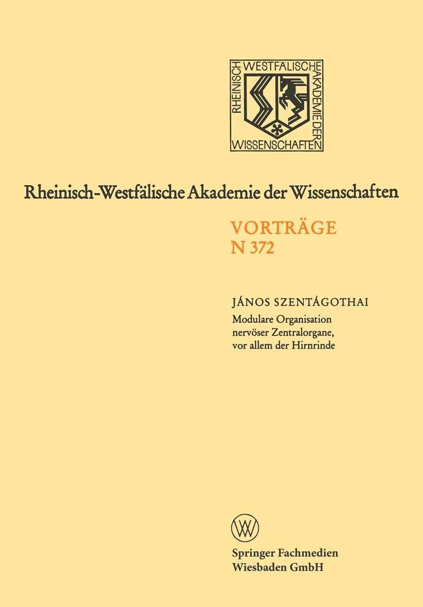 Titlebook: Modulare Organisation nervöser Zentralorgane, vor allem der Hirnrinde; János Szentágothai Book 1989 Springer Fachmedien Wiesbaden 1989 Che Titlebook: Modulare Organisation nervöser Zentralorgane, vor allem der Hirnrinde; János Szentágothai Book 1989 Springer Fachmedien Wiesbaden 1989 Che