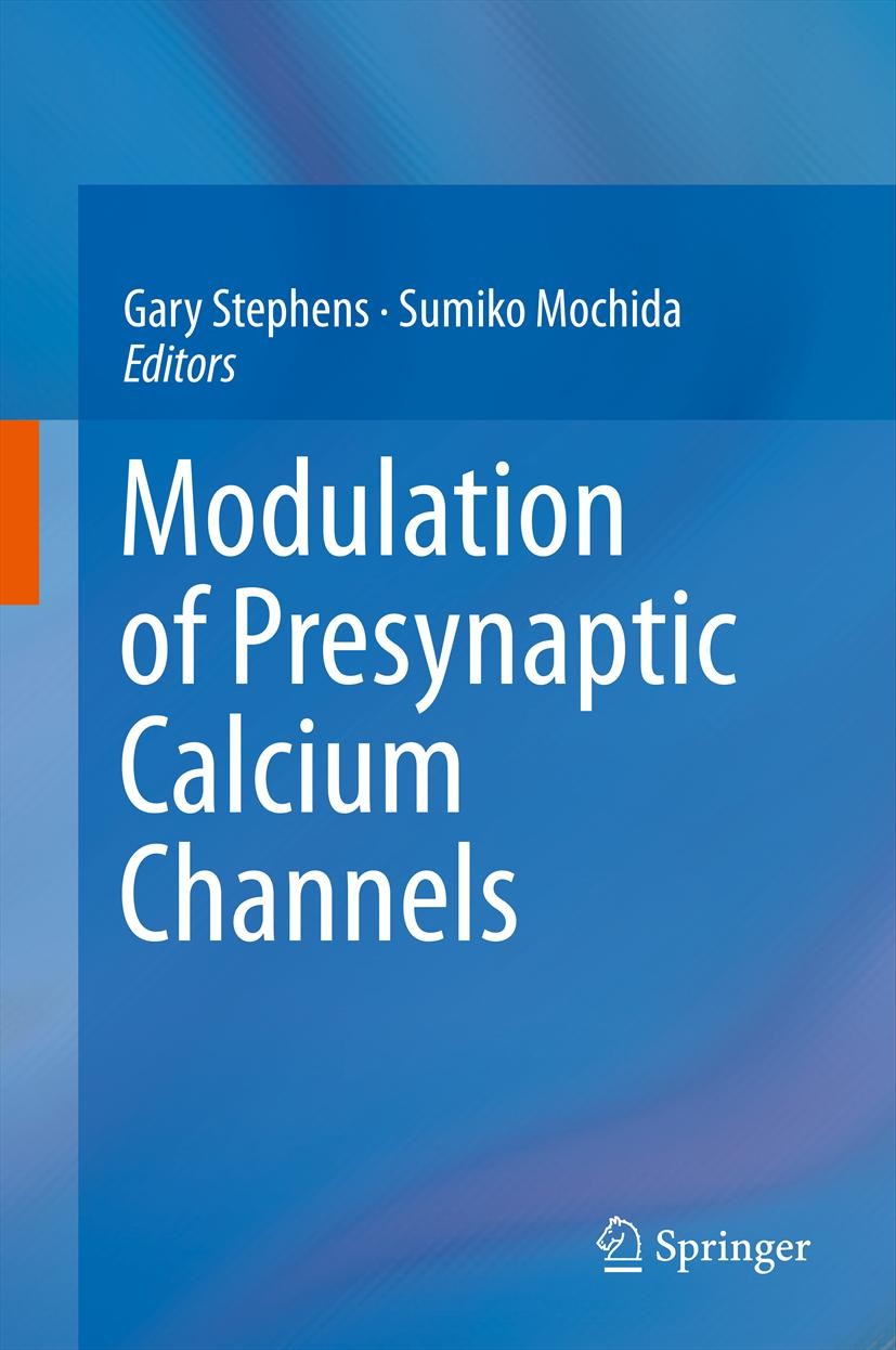 Titlebook: Modulation of Presynaptic Calcium Channels; Gary Stephens,Sumiko Mochida Book 2013 Springer Science+Business Media Dordrecht 2013 CNS dise Titlebook: Modulation of Presynaptic Calcium Channels; Gary Stephens,Sumiko Mochida Book 2013 Springer Science+Business Media Dordrecht 2013 CNS dise