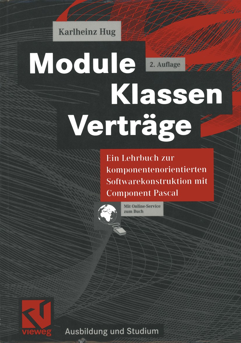 Titlebook: Module, Klassen, Verträge; Ein Lehrbuch zur kom Karlheinz Hug Textbook 2001Latest edition Springer Fachmedien Wiesbaden 2001 Algorithmen.En Titlebook: Module, Klassen, Verträge; Ein Lehrbuch zur kom Karlheinz Hug Textbook 2001Latest edition Springer Fachmedien Wiesbaden 2001 Algorithmen.En
