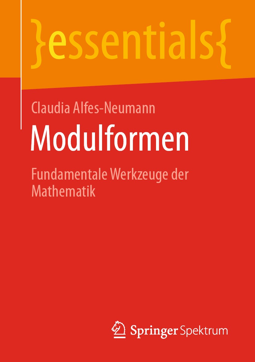 Titlebook: Modulformen; Fundamentale Werkzeu Claudia Alfes-Neumann Book 2020 Springer Fachmedien Wiesbaden GmbH, ein Teil von Springer Nature 2020 kom Titlebook: Modulformen; Fundamentale Werkzeu Claudia Alfes-Neumann Book 2020 Springer Fachmedien Wiesbaden GmbH, ein Teil von Springer Nature 2020 kom