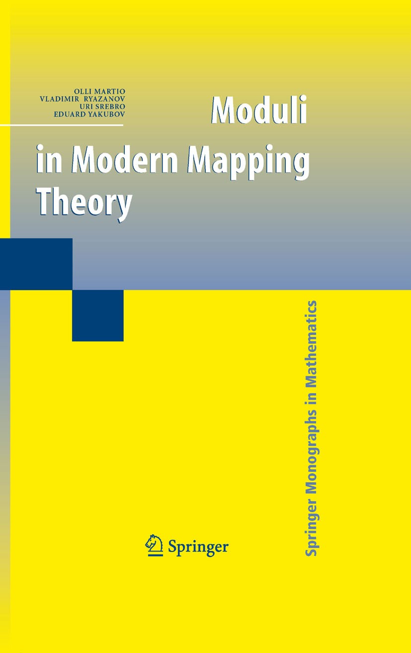 Titlebook: Moduli in Modern Mapping Theory; Olli Martio,Vladimir Ryazanov,Eduard Yakubov Book 2009 Springer-Verlag New York 2009 bounded mean oscilla Titlebook: Moduli in Modern Mapping Theory; Olli Martio,Vladimir Ryazanov,Eduard Yakubov Book 2009 Springer-Verlag New York 2009 bounded mean oscilla