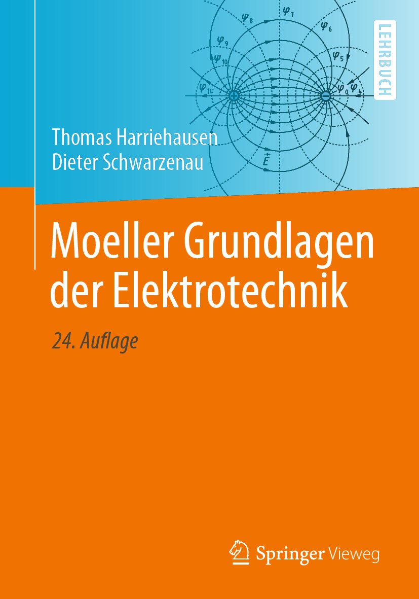 Titlebook: Moeller Grundlagen der Elektrotechnik; Thomas Harriehausen,Dieter Schwarzenau Textbook 2020Latest edition Springer Fachmedien Wiesbaden Gm Titlebook: Moeller Grundlagen der Elektrotechnik; Thomas Harriehausen,Dieter Schwarzenau Textbook 2020Latest edition Springer Fachmedien Wiesbaden Gm