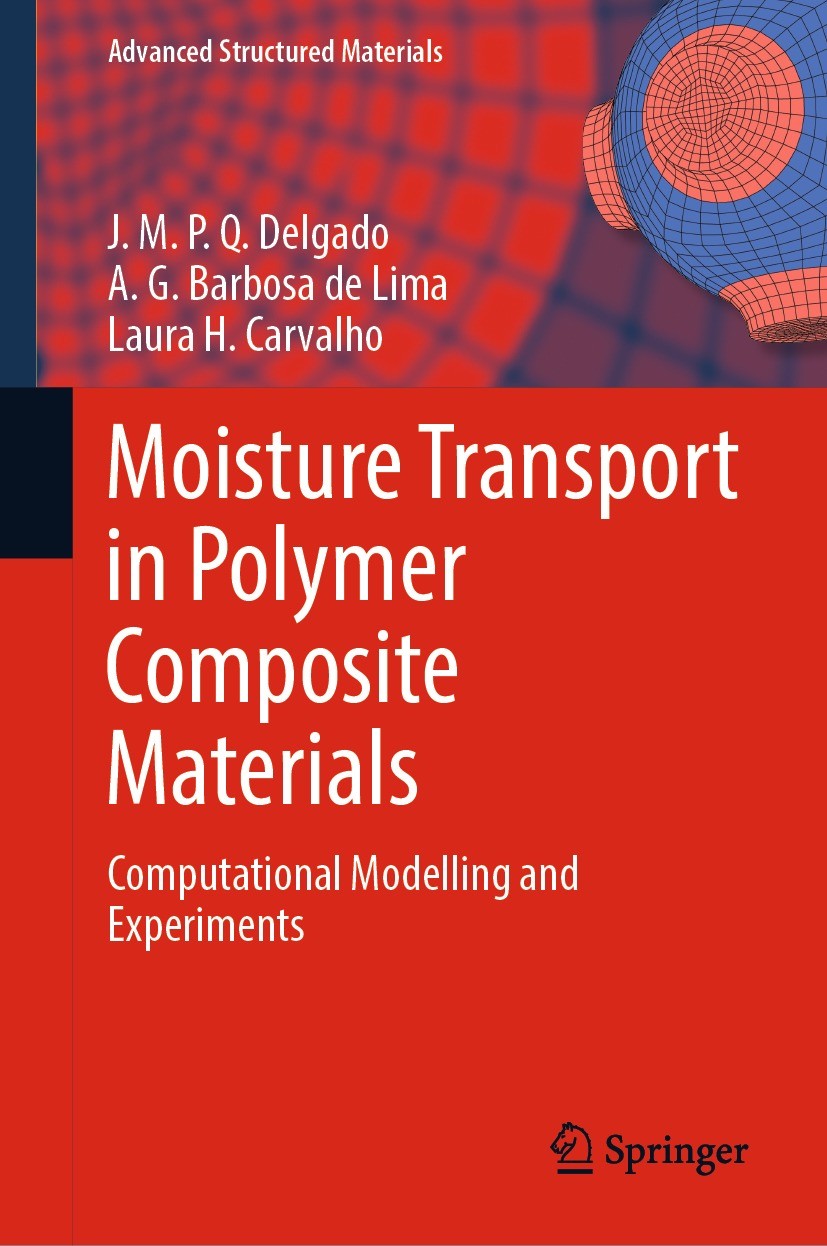 Titlebook: Moisture Transport in Polymer Composite Materials; Computational Modell J.M.P.Q. Delgado,A. G. Barbosa de Lima,Laura H. Ca Book 2022 The Ed Titlebook: Moisture Transport in Polymer Composite Materials; Computational Modell J.M.P.Q. Delgado,A. G. Barbosa de Lima,Laura H. Ca Book 2022 The Ed