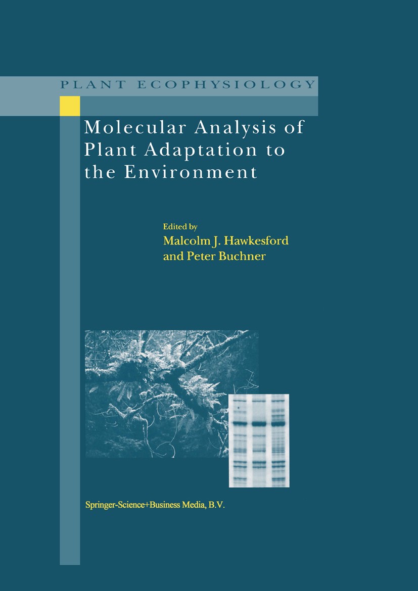 Titlebook: Molecular Analysis of Plant Adaptation to the Environment; Malcolm J. Hawkesford,Peter Buchner Book 2001 Springer Science+Business Media D Titlebook: Molecular Analysis of Plant Adaptation to the Environment; Malcolm J. Hawkesford,Peter Buchner Book 2001 Springer Science+Business Media D