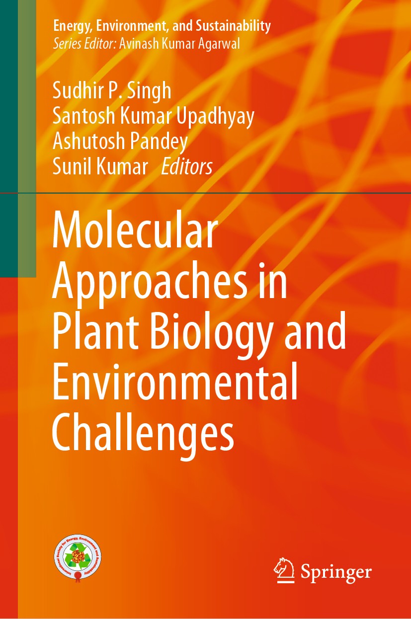 Titlebook: Molecular Approaches in Plant Biology and Environmental Challenges; Sudhir P. Singh,Santosh Kumar Upadhyay,Sunil Kumar Book 2019 Springer Titlebook: Molecular Approaches in Plant Biology and Environmental Challenges; Sudhir P. Singh,Santosh Kumar Upadhyay,Sunil Kumar Book 2019 Springer