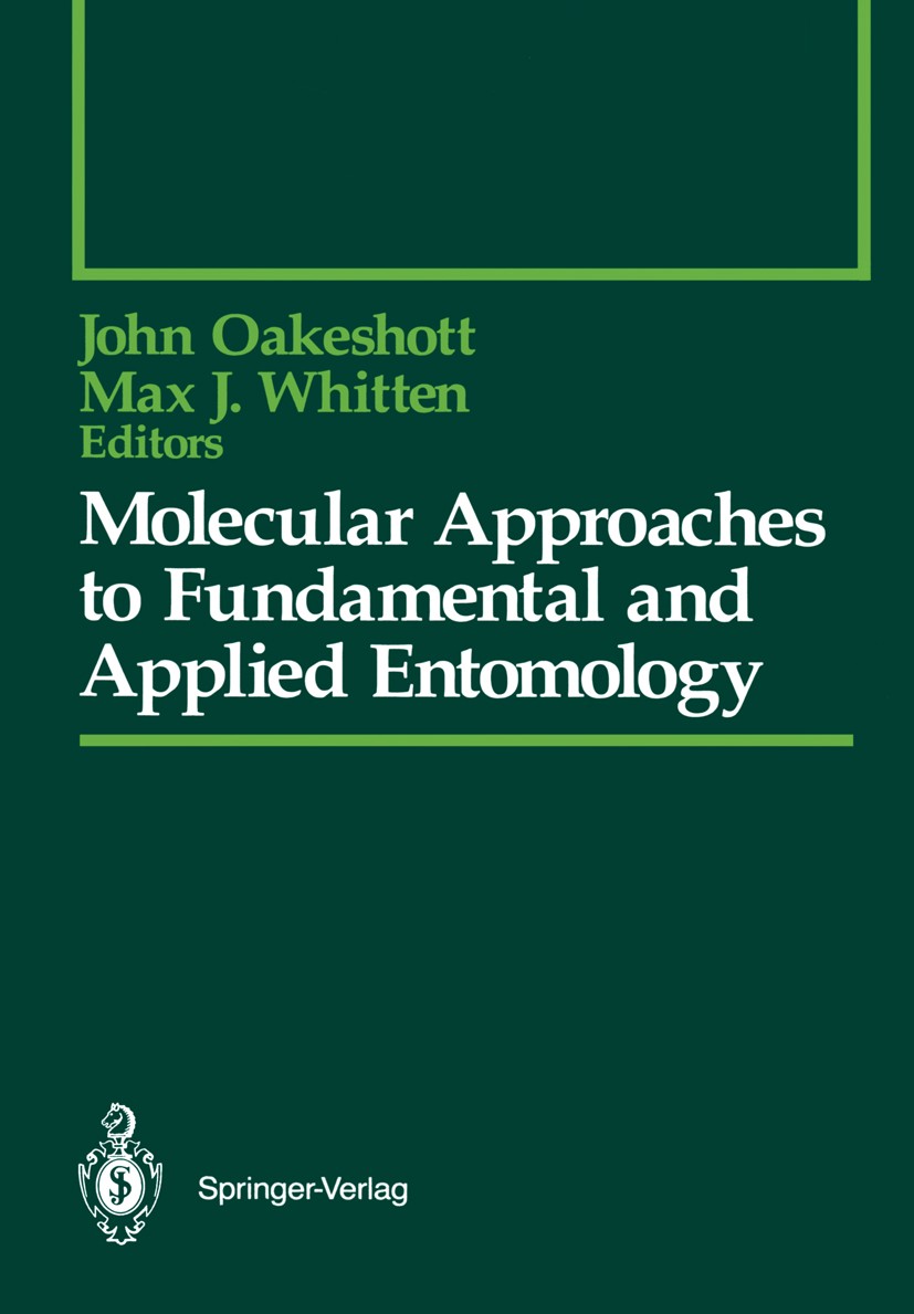 Titlebook: Molecular Approaches to Fundamental and Applied Entomology; John Oakeshott,Max J. Whitten Book 1993 Springer-Verlag, New York 1993 Viruses Titlebook: Molecular Approaches to Fundamental and Applied Entomology; John Oakeshott,Max J. Whitten Book 1993 Springer-Verlag, New York 1993 Viruses