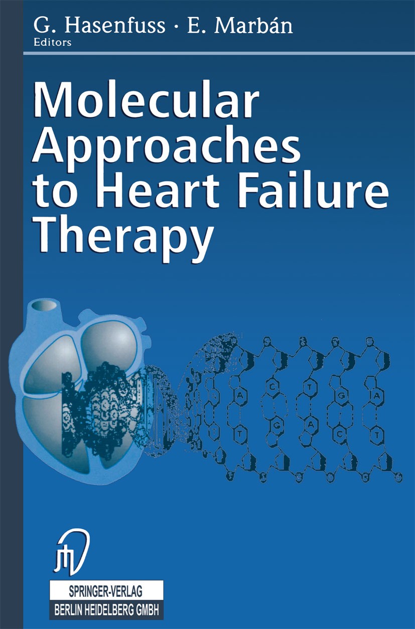 Titlebook: Molecular Approaches to Heart Failure Therapy; Gerd Hasenfuss,Eduardo Marbán (Professor of Medici Book 2000 Springer-Verlag Berlin Heidelb Titlebook: Molecular Approaches to Heart Failure Therapy; Gerd Hasenfuss,Eduardo Marbán (Professor of Medici Book 2000 Springer-Verlag Berlin Heidelb
