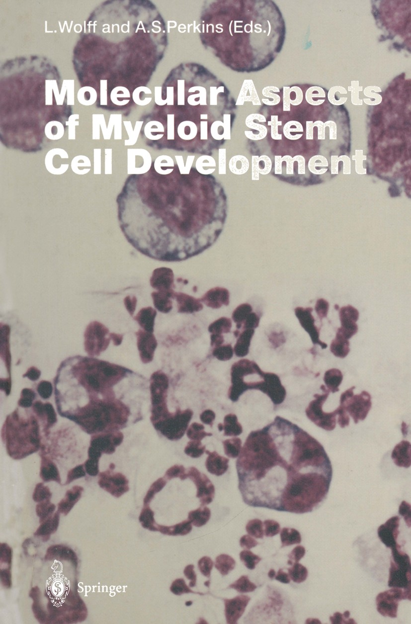 Titlebook: Molecular Aspects of Myeloid Stem Cell Development; Linda Wolff (Senior Investigator),Archibald S. Per Conference proceedings 1996 The Edi Titlebook: Molecular Aspects of Myeloid Stem Cell Development; Linda Wolff (Senior Investigator),Archibald S. Per Conference proceedings 1996 The Edi