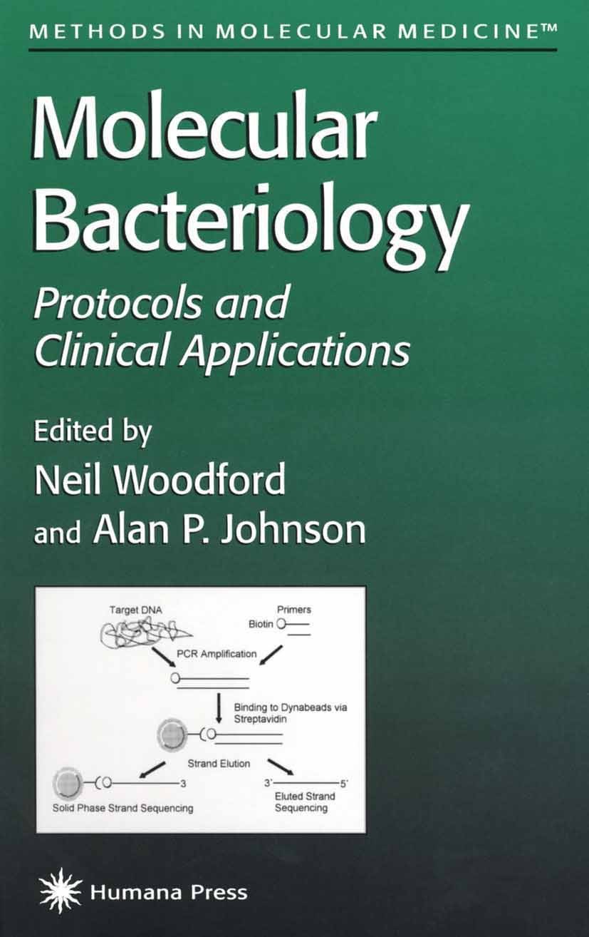 Titlebook: Molecular Bacteriology: Protocols and Clinical Applications; Neil Woodford,Alan P. Johnson Book 1998 Springer Science+Business Media New Y Titlebook: Molecular Bacteriology: Protocols and Clinical Applications; Neil Woodford,Alan P. Johnson Book 1998 Springer Science+Business Media New Y