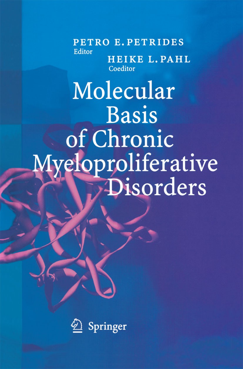 Titlebook: Molecular Basis of Chronic Myeloproliferative Disorders; Petro E. Petrides,Heike L. Pahl Conference proceedings 2004 Springer-Verlag Berli Titlebook: Molecular Basis of Chronic Myeloproliferative Disorders; Petro E. Petrides,Heike L. Pahl Conference proceedings 2004 Springer-Verlag Berli