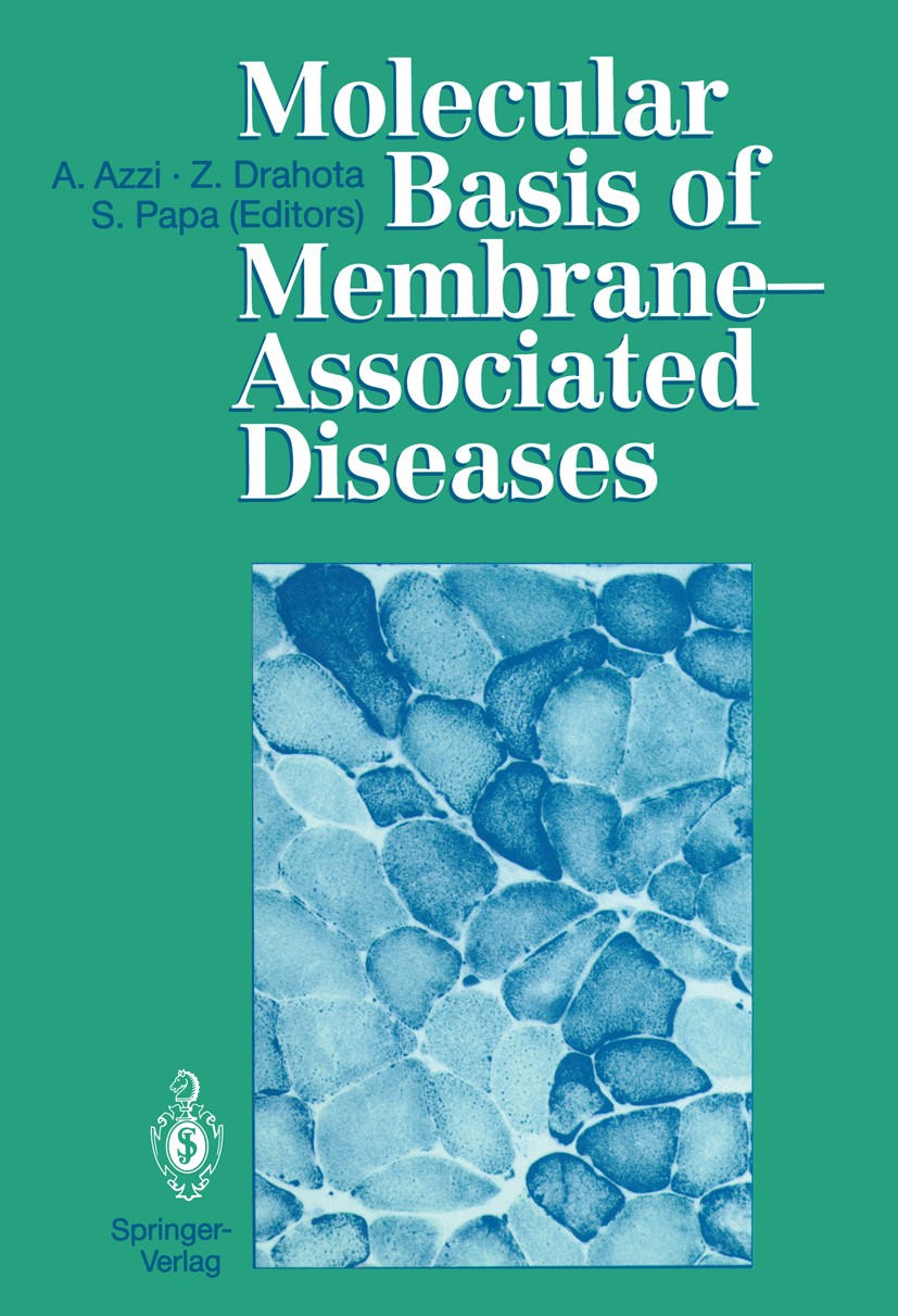 Titlebook: Molecular Basis of Membrane-Associated Diseases; Angelo Azzi,Zdenek Drahota,Sergio Papa Conference proceedings 1989 Springer-Verlag Berlin Titlebook: Molecular Basis of Membrane-Associated Diseases; Angelo Azzi,Zdenek Drahota,Sergio Papa Conference proceedings 1989 Springer-Verlag Berlin