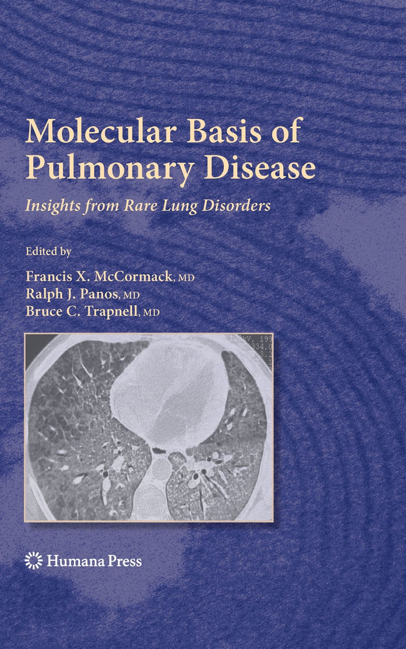 Titlebook: Molecular Basis of Pulmonary Disease; Insights from Rare L Francis X. McCormack,Ralph J. Panos,Bruce C. Trapn Book 2010 Springer Science+Bu Titlebook: Molecular Basis of Pulmonary Disease; Insights from Rare L Francis X. McCormack,Ralph J. Panos,Bruce C. Trapn Book 2010 Springer Science+Bu