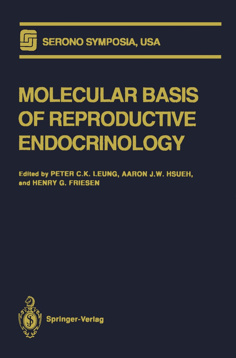 Titlebook: Molecular Basis of Reproductive Endocrinology; Peter C. K. Leung,Aaron J. W. Hsueh,Henry G. Fries Book 1993 Springer-Verlag New York, Inc. Titlebook: Molecular Basis of Reproductive Endocrinology; Peter C. K. Leung,Aaron J. W. Hsueh,Henry G. Fries Book 1993 Springer-Verlag New York, Inc.