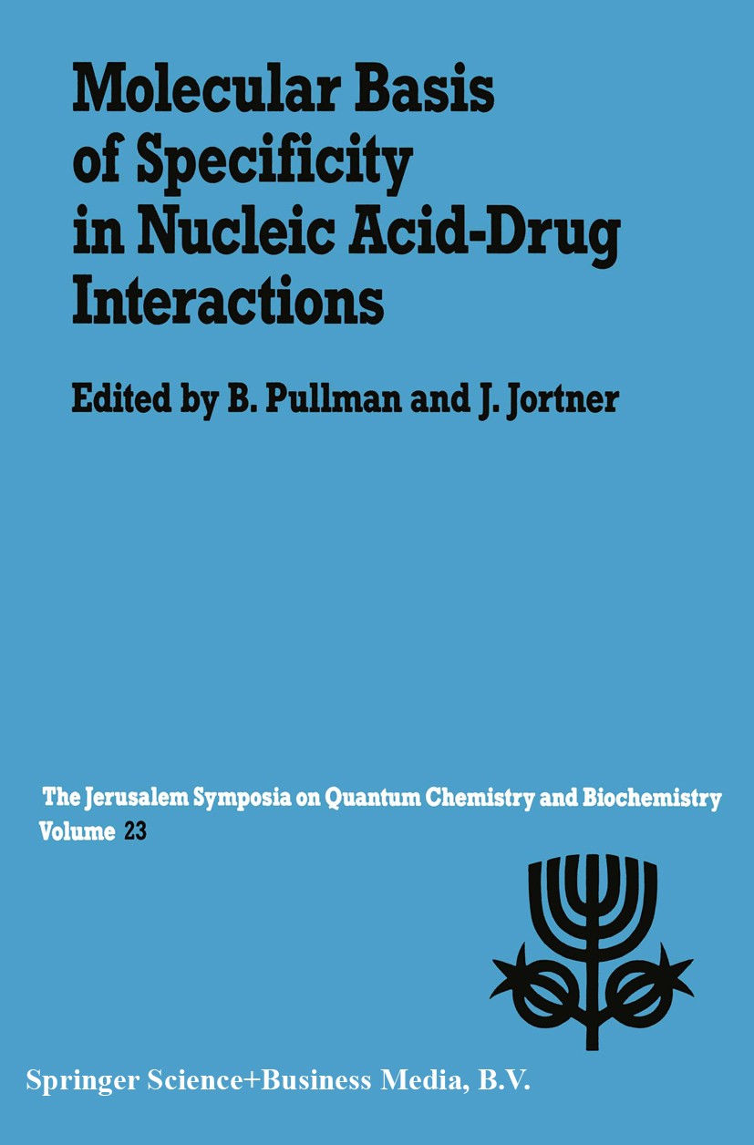 Titlebook: Molecular Basis of Specificity in Nucleic Acid-Drug Interactions; Proceedings of the T Bernard Pullman,Joshua Jortner Conference proceeding Titlebook: Molecular Basis of Specificity in Nucleic Acid-Drug Interactions; Proceedings of the T Bernard Pullman,Joshua Jortner Conference proceeding