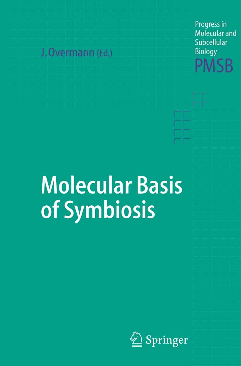 Titlebook: Molecular Basis of Symbiosis; Jörg Overmann Book 2006 Springer-Verlag Berlin Heidelberg 2006 Organismic Interaction.Protozoa.Symbiose.Symb Titlebook: Molecular Basis of Symbiosis; Jörg Overmann Book 2006 Springer-Verlag Berlin Heidelberg 2006 Organismic Interaction.Protozoa.Symbiose.Symb